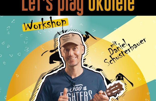 Workshopplakat mit Daniel, Ukulele, GuitArT Logo, Datum/Uhrzeit und Kosten, © Daniel Schusterbauer Workshopplakat mit Daniel, Ukulele, GuitArT Logo, Datum/Uhrzeit und Kosten, © Daniel Schusterbauer