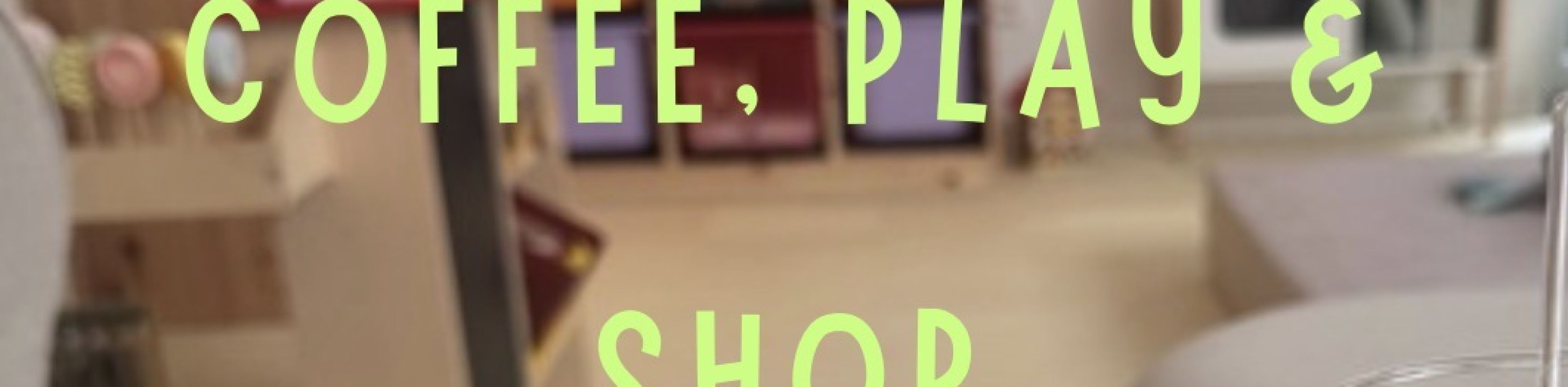 Coffee, Play & Shop, © Kunterbunt Family Concept Store HN Coffee, Play & Shop, © Kunterbunt Family Concept Store HN