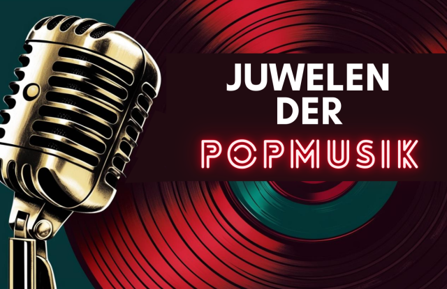 13.02.25 Juwelen der Popmusik