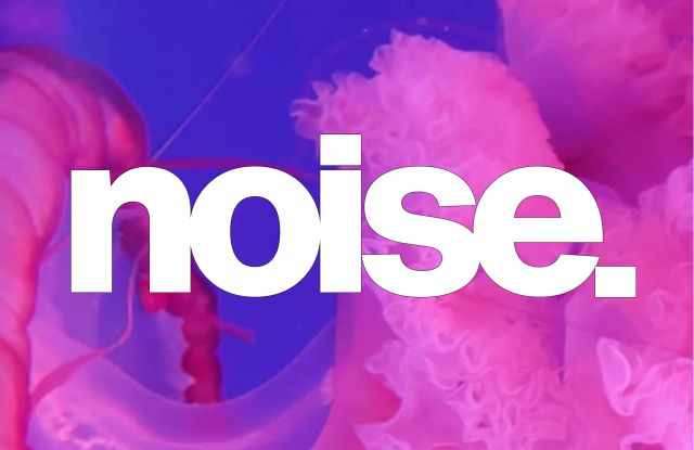 noise., © Noise.